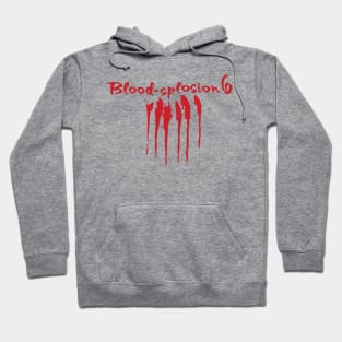 Blood-splosion 6 From One Day at a Time Hoodie